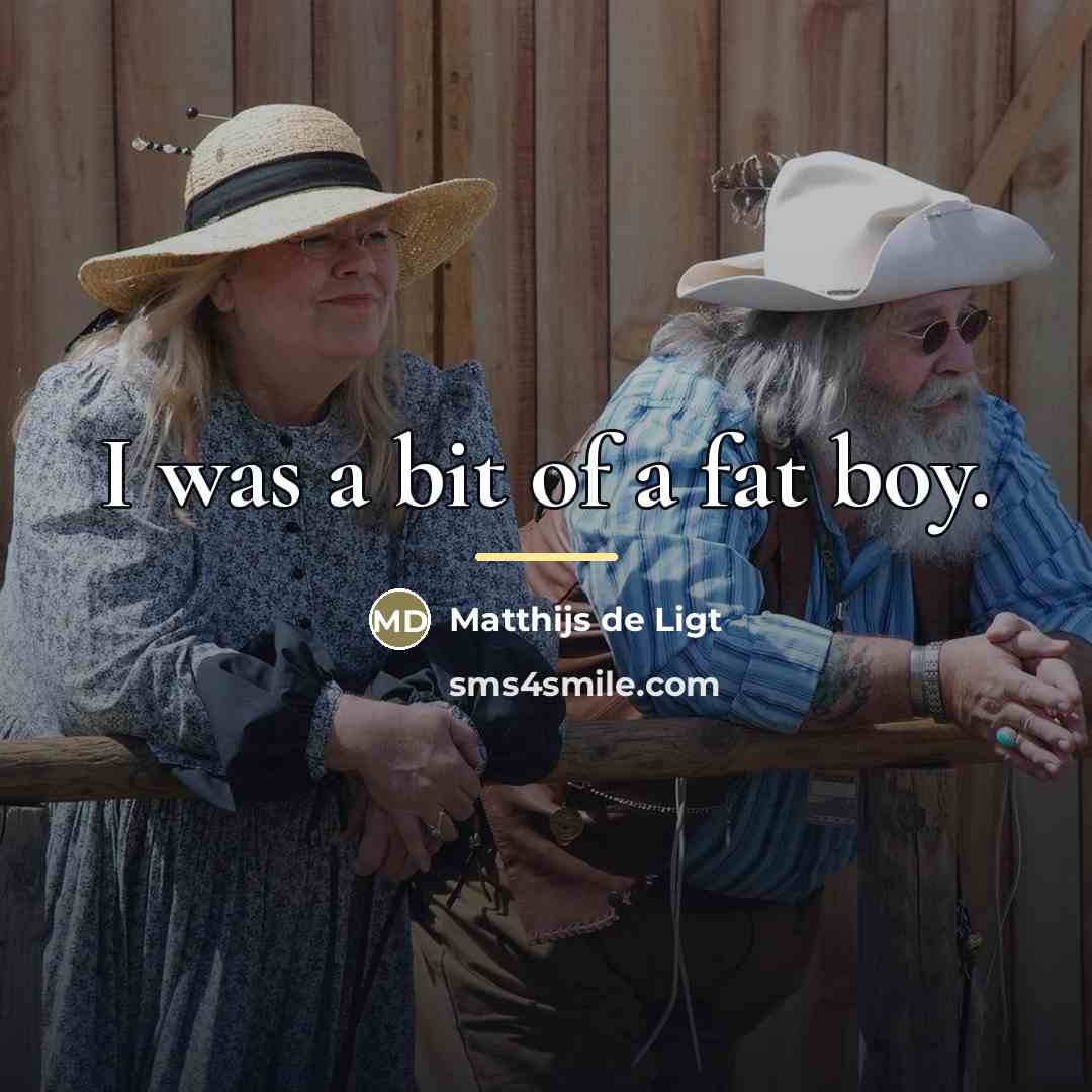 “I was a bit of a fat boy.…” quote by Matthijs de Ligt