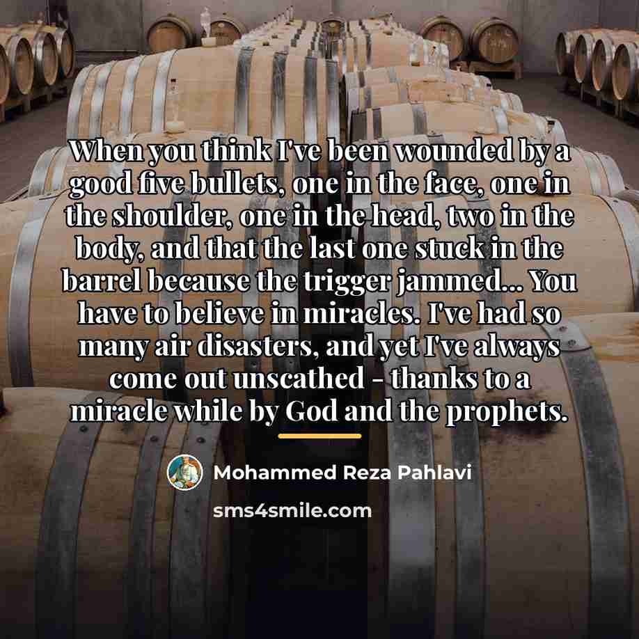 “When you think I've been wounded by a good five…” quote by Mohammed Reza Pahlavi