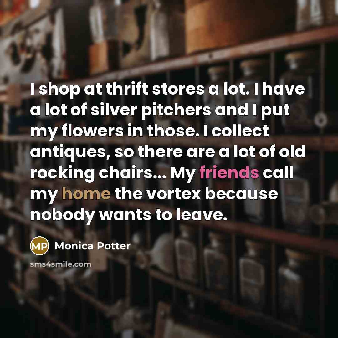 “I shop at thrift stores a lot. I have a…” quote by Monica Potter