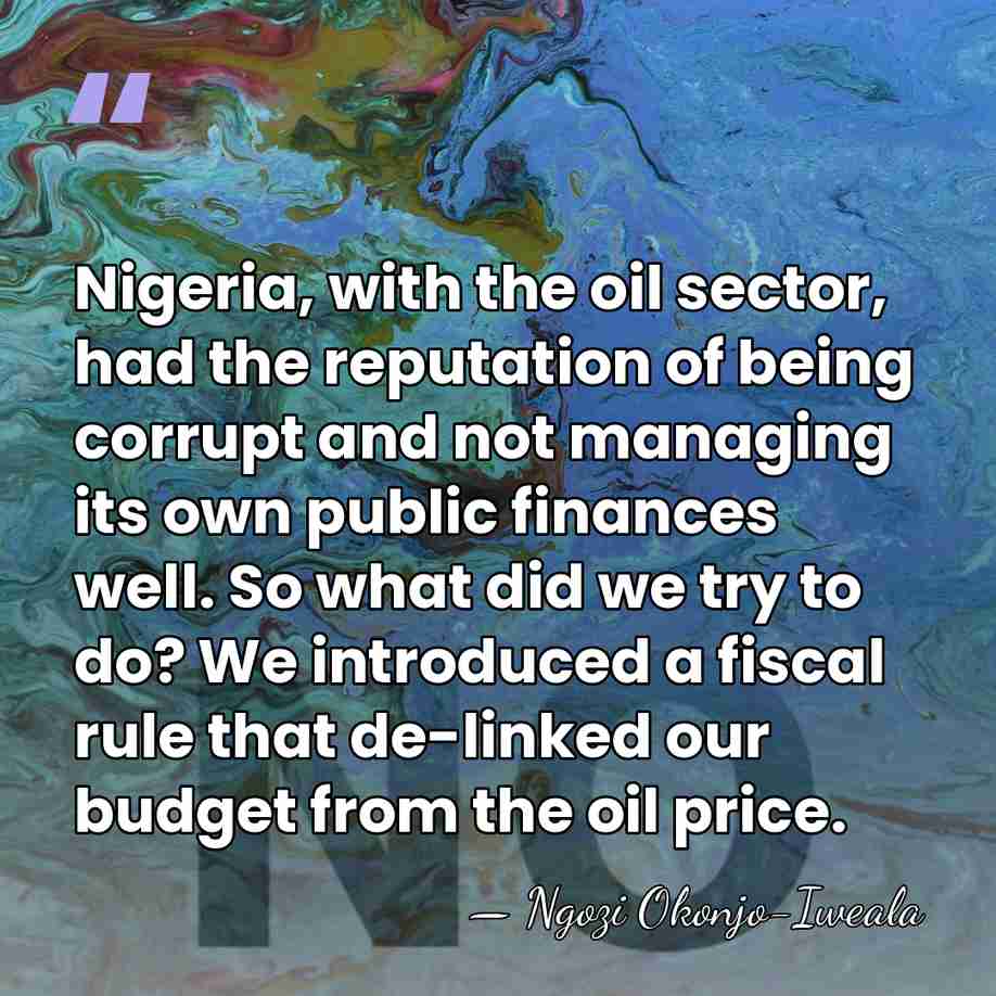 Nigeria, with the oil sector, had the reputation of being corrupt and&hellip; - Ngozi Okonjo-Iweala