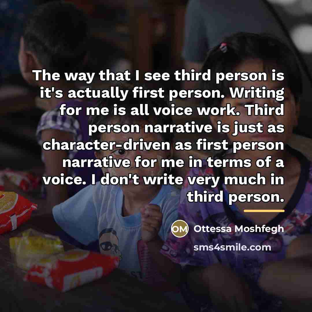 “The way that I see third person is it's actually…” quote by Ottessa Moshfegh