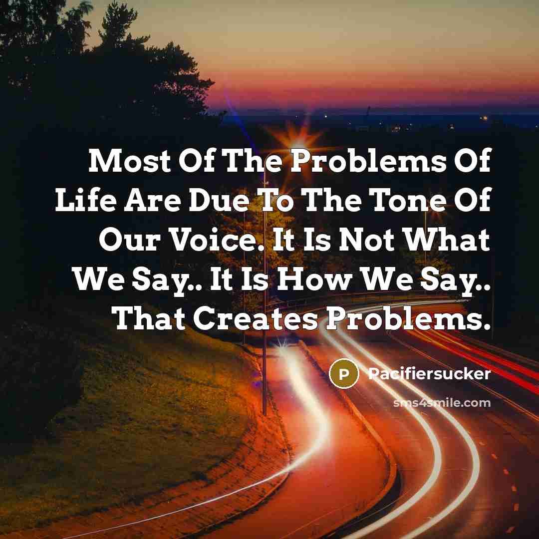 “Most Of The Problems Of Life Are Due To The…” quote by Pacifiersucker