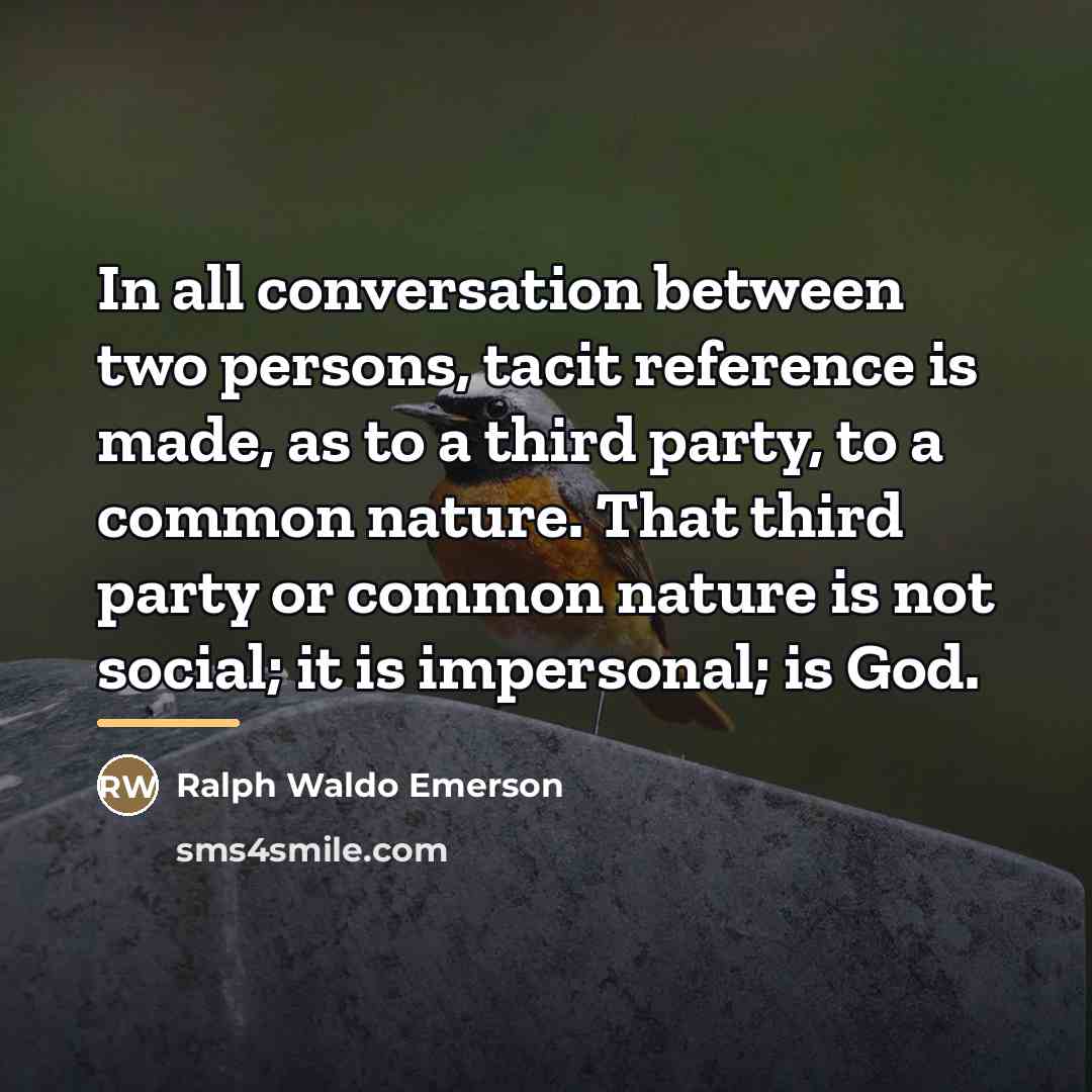 “In all conversation between two persons, tacit reference is made,…” quote by Ralph Waldo Emerson