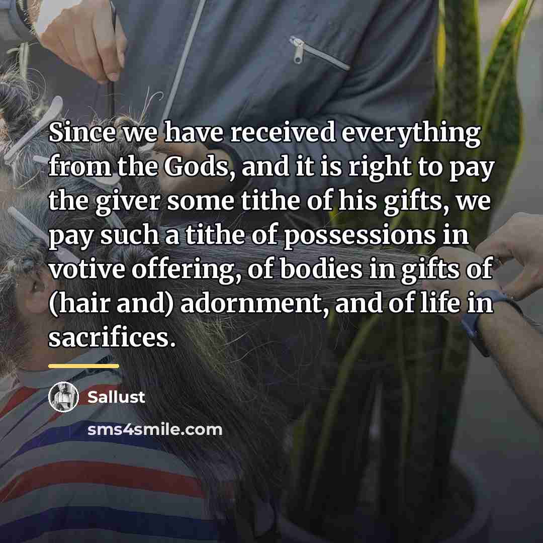 “Since we have received everything from the Gods, and it…” quote by Sallust