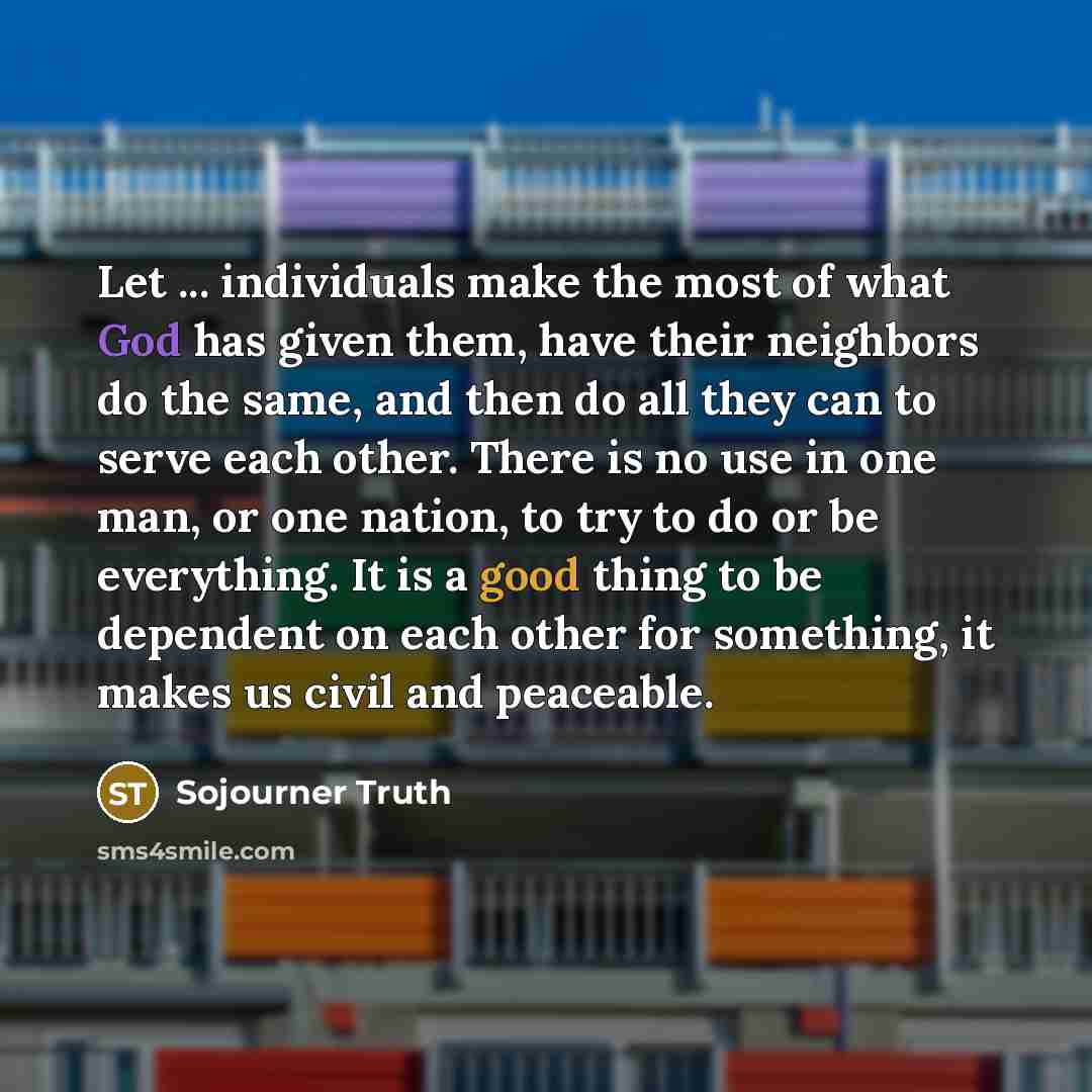 “Let ... individuals make the most of what God has…” quote by Sojourner Truth