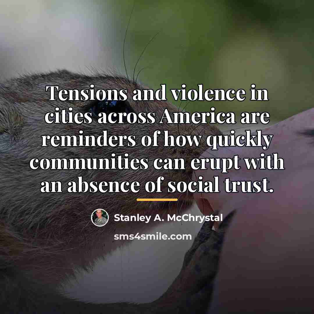 “Tensions and violence in cities across America are reminders of…” quote by Stanley A. McChrystal