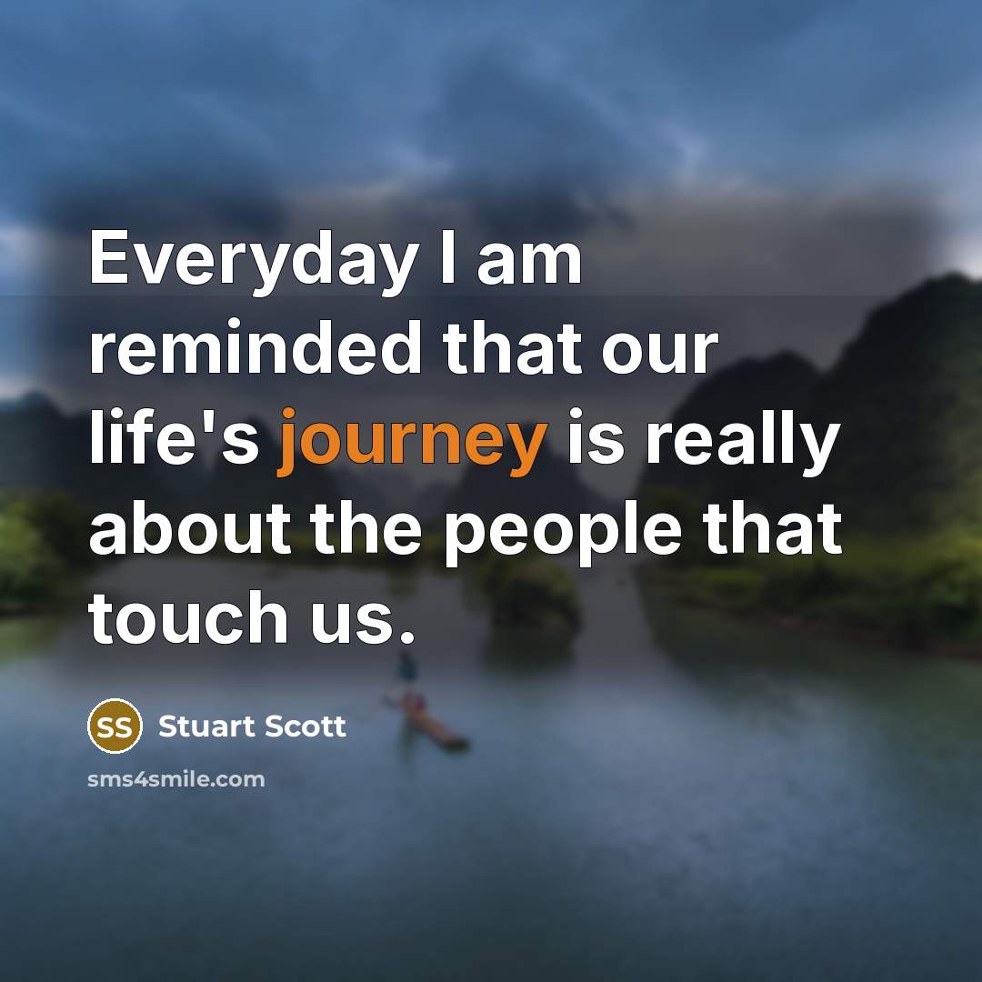 “Everyday I am reminded that our life's journey is really…” quote by Stuart Scott