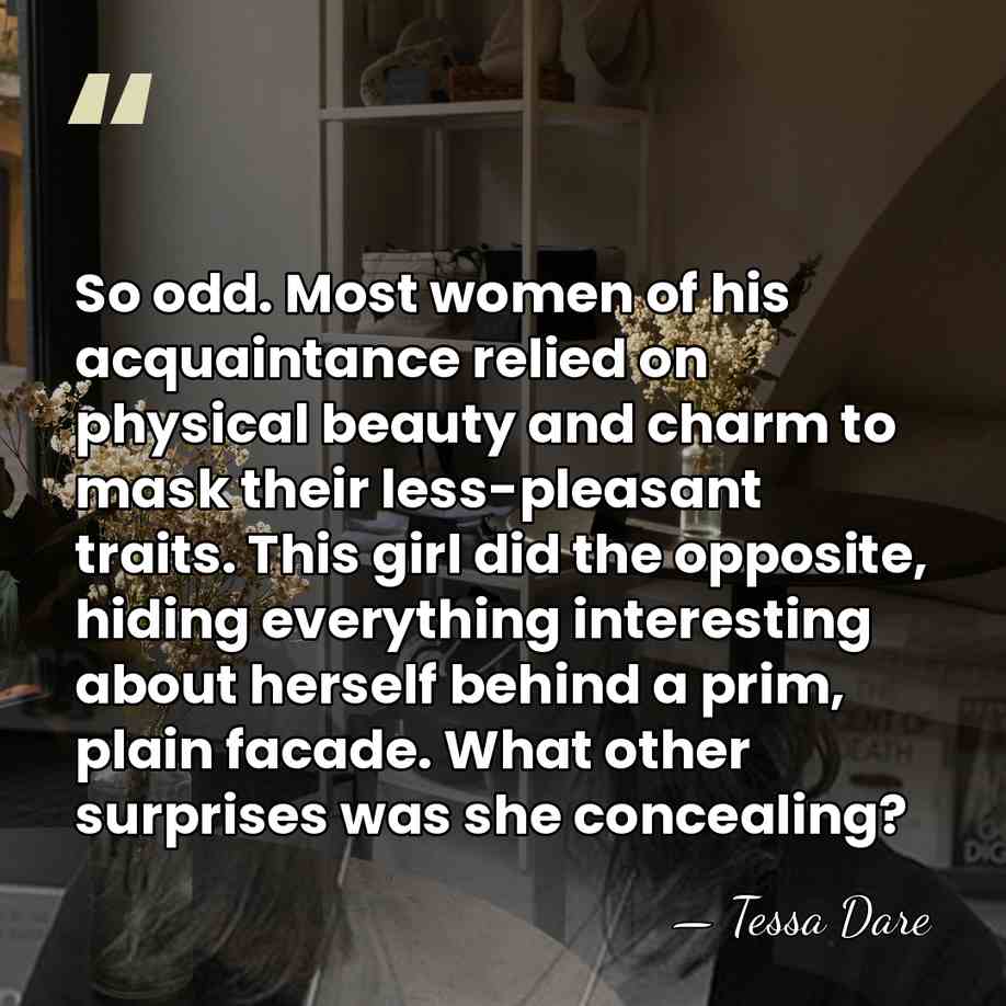 So odd. Most women of his acquaintance relied on physical beauty and&hellip; - Tessa Dare