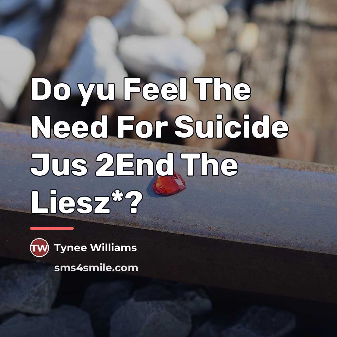 “Do yu Feel The Need For Suicide Jus 2End The…” quote by Tynee Williams