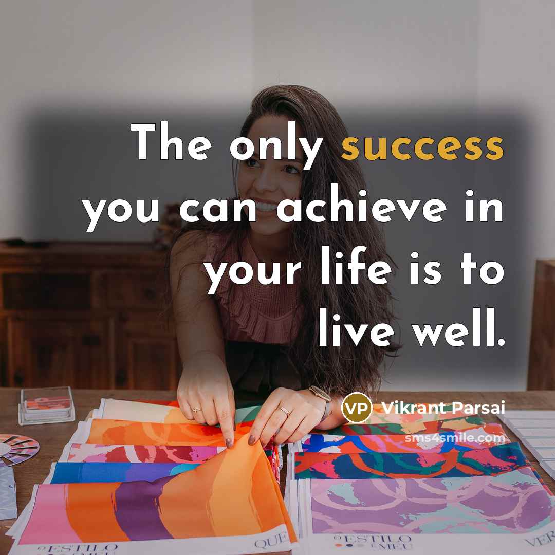 “The only success you can achieve in your life is…” quote by Vikrant Parsai