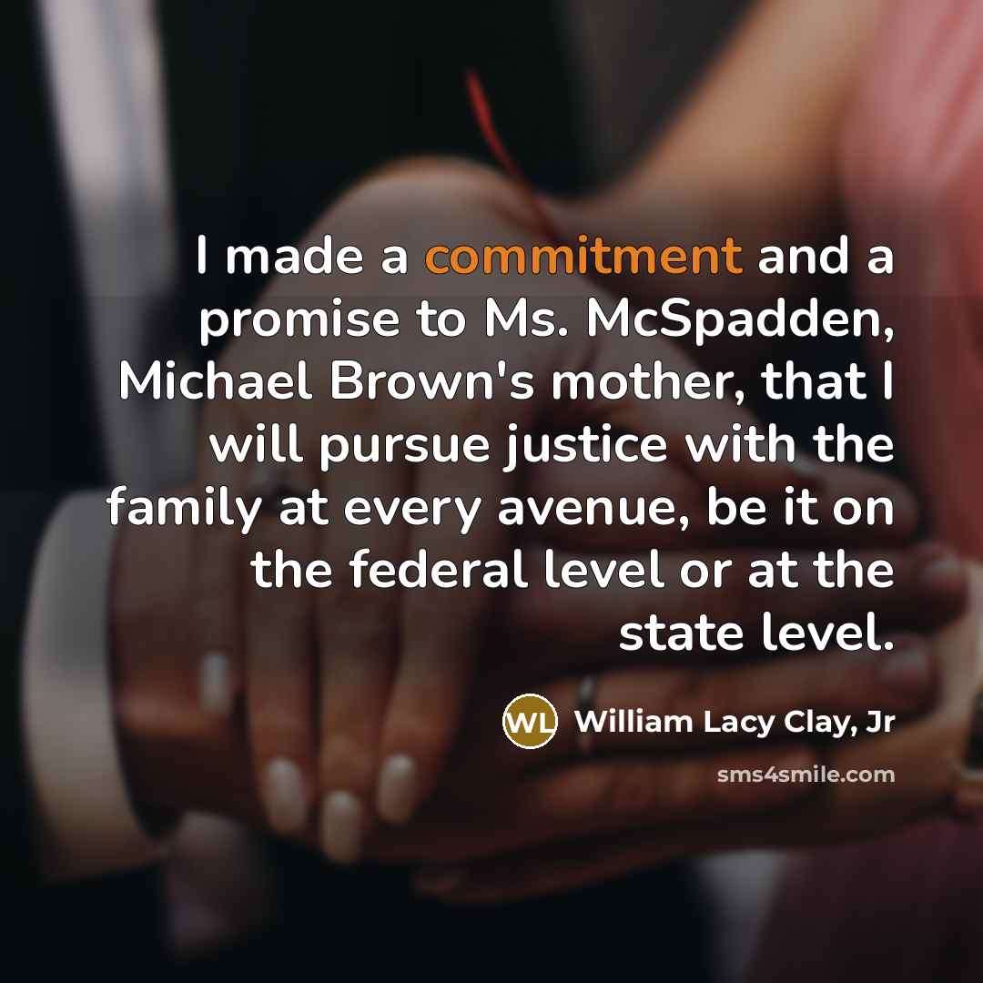 “I made a commitment and a promise to Ms. McSpadden,…” quote by William Lacy Clay, Jr