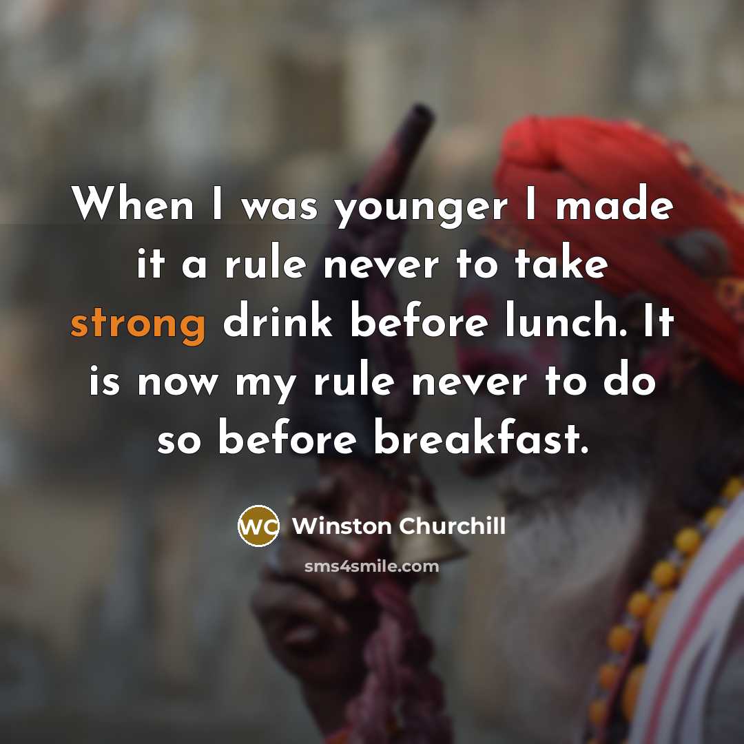 “When I was younger I made it a rule never…” quote by Winston Churchill