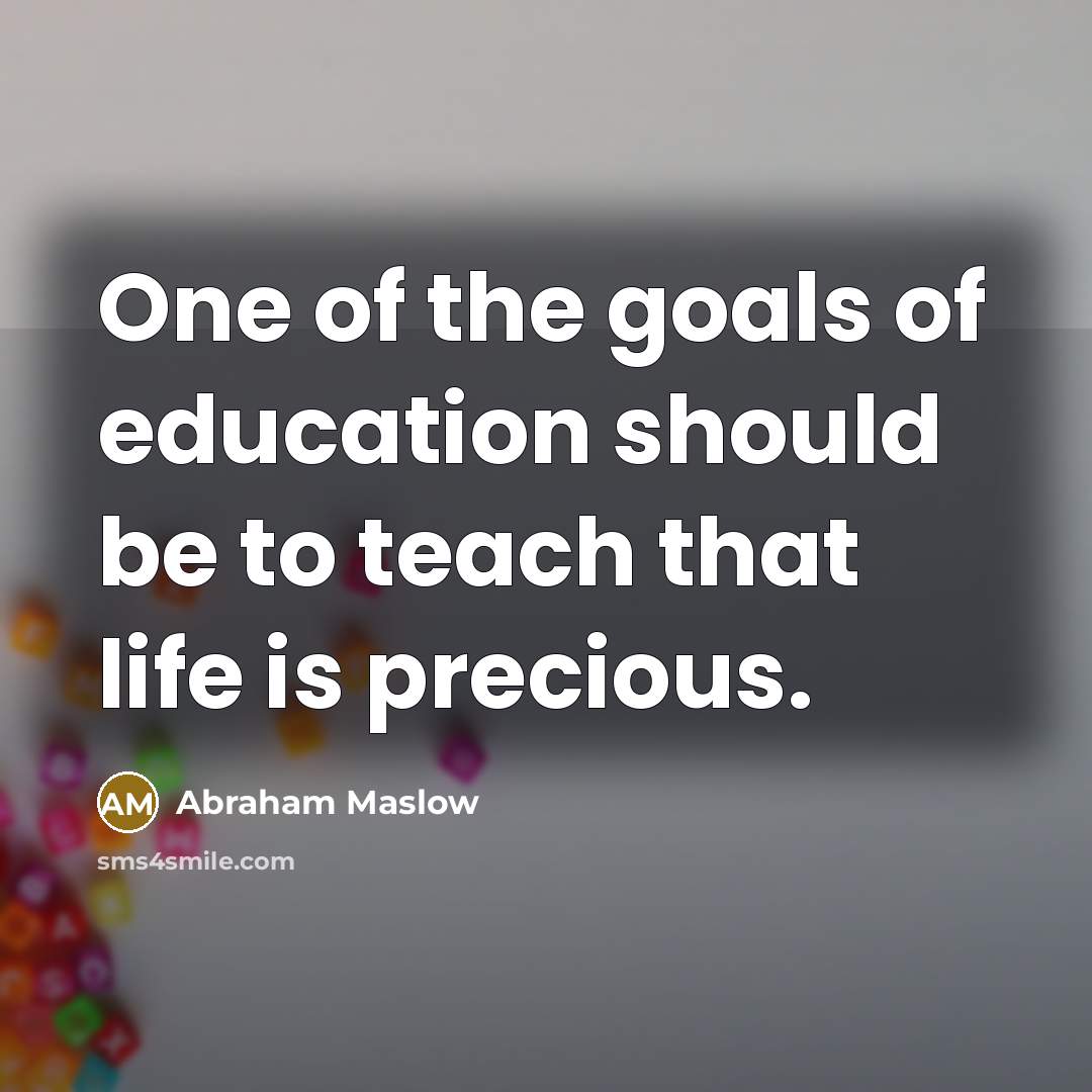 “One of the goals of education should be to teach…” quote by Abraham Maslow