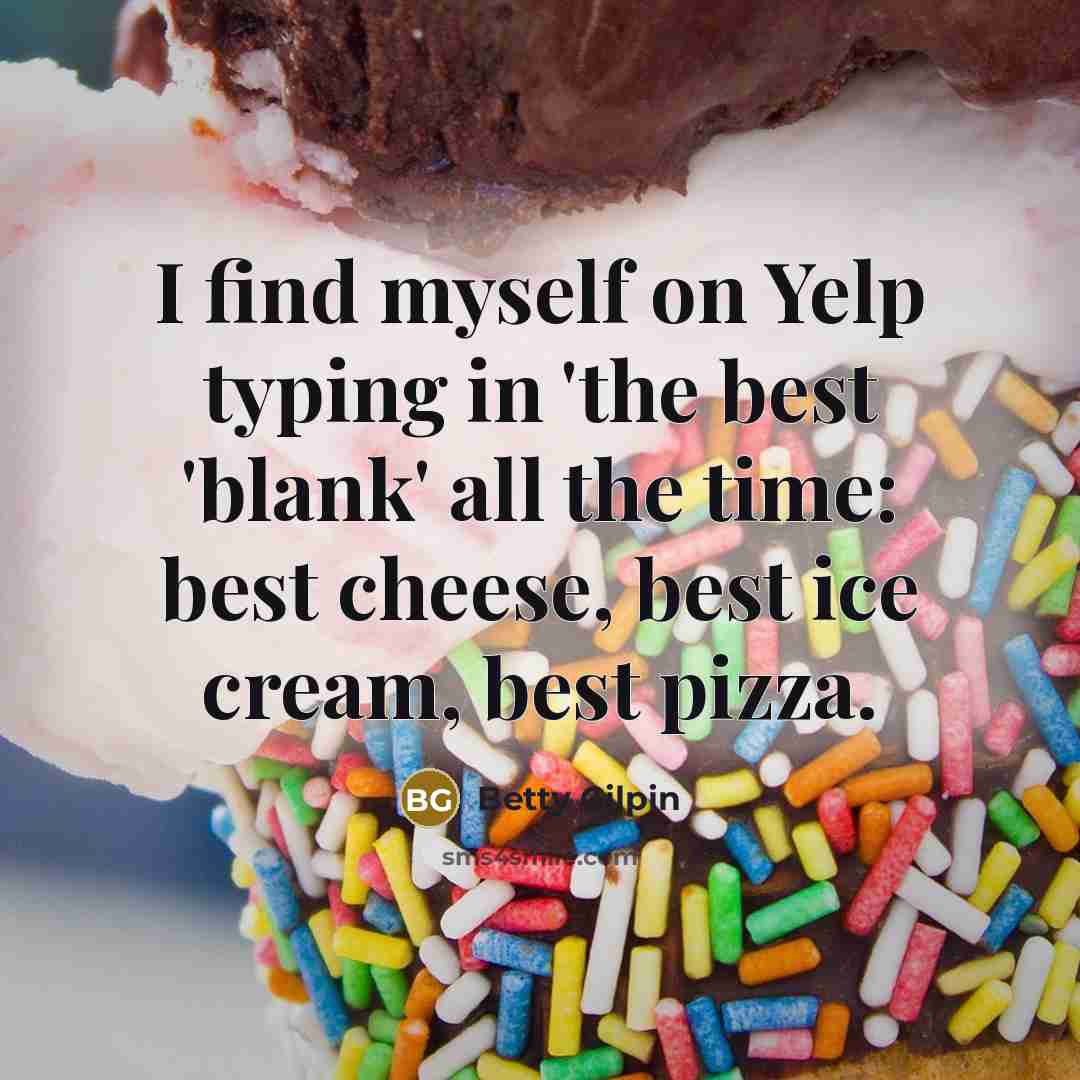 “I find myself on Yelp typing in 'the best 'blank'…” quote by Betty Gilpin