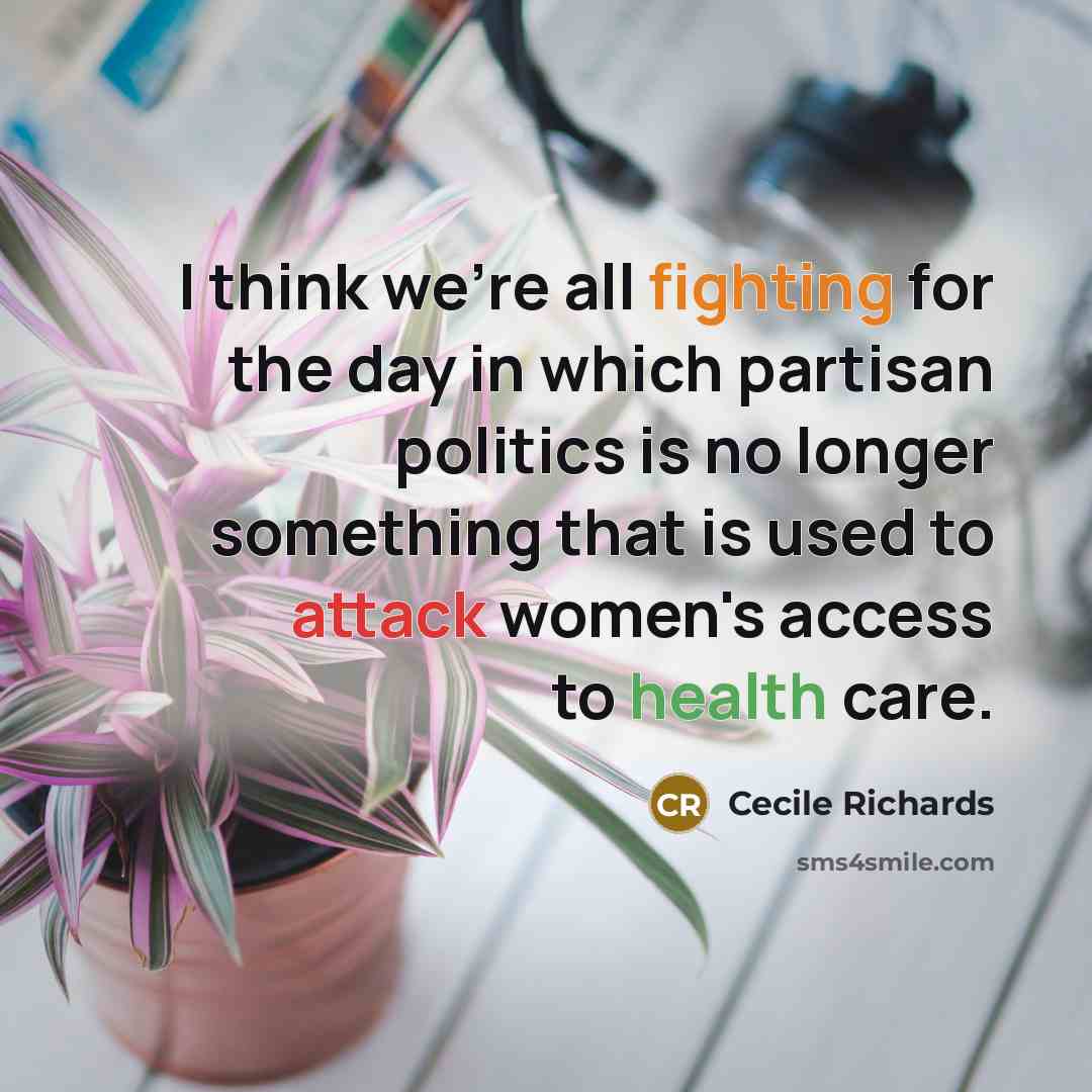 “I think we're all fighting for the day in which…” quote by Cecile Richards