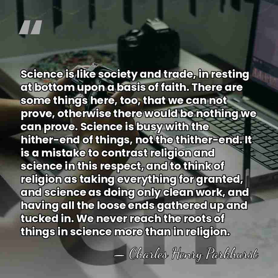 Science is like society and trade, in resting at bottom upon a&hellip; - Charles Henry Parkhurst