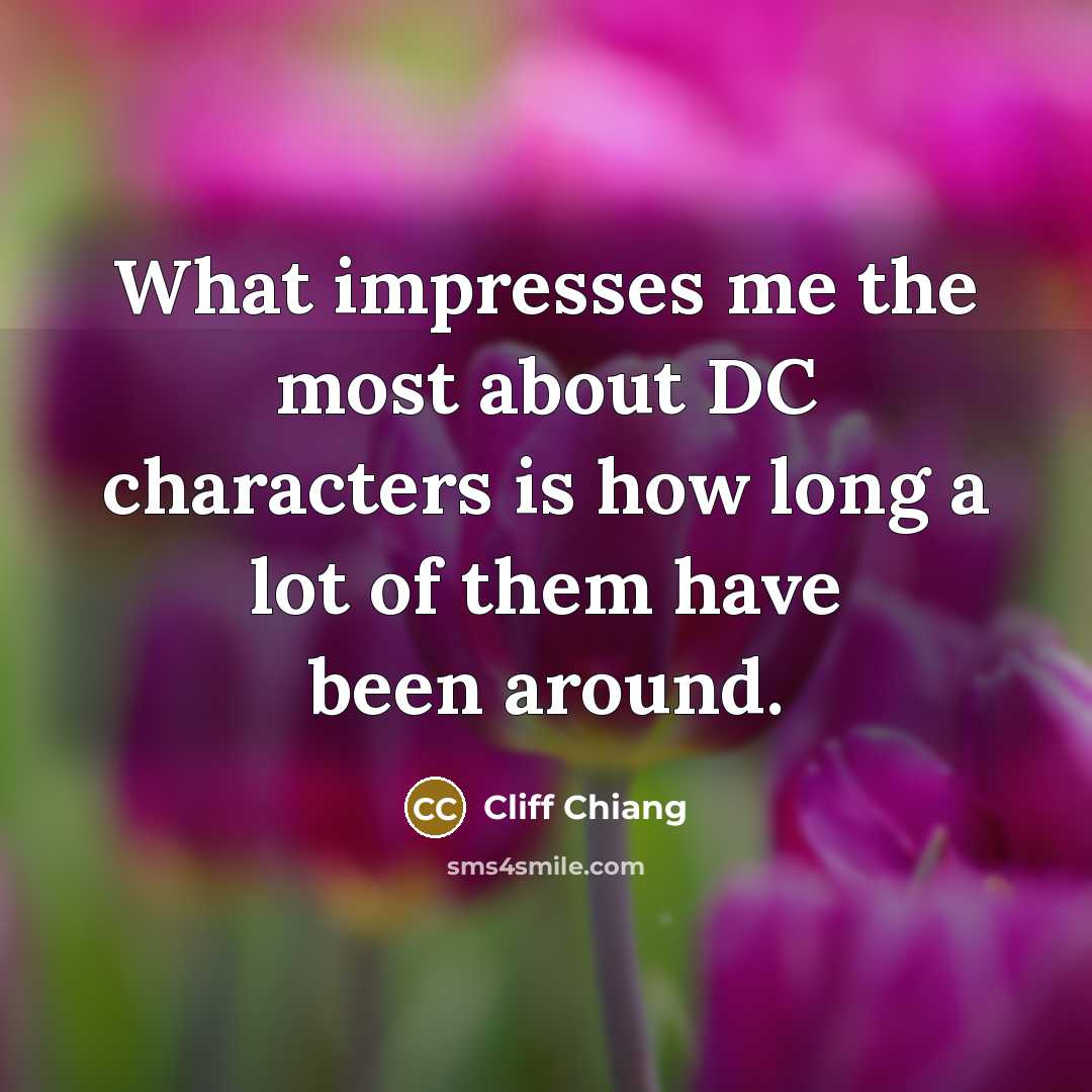 “What impresses me the most about DC characters is how…” quote by Cliff Chiang