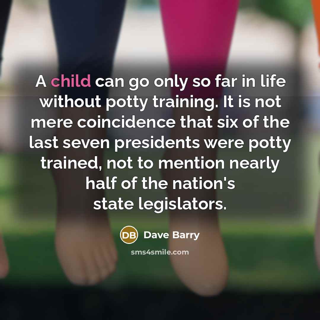“A child can go only so far in life without…” quote by Dave Barry