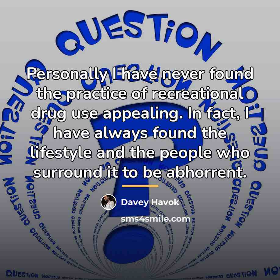 “Personally I have never found the practice of recreational drug…” quote by Davey Havok