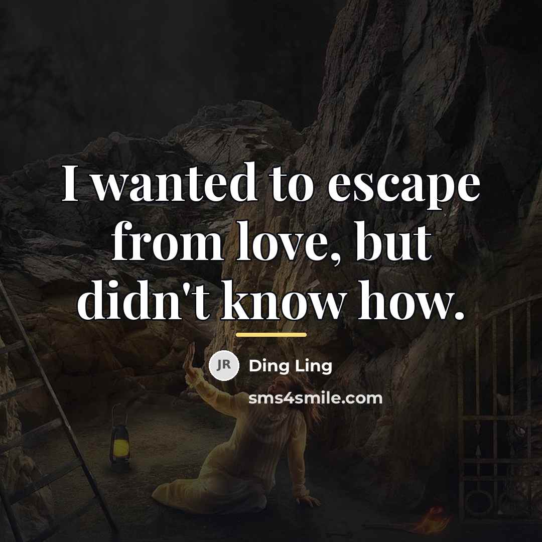 “I wanted to escape from love, but didn't know how.…” quote by Ding Ling