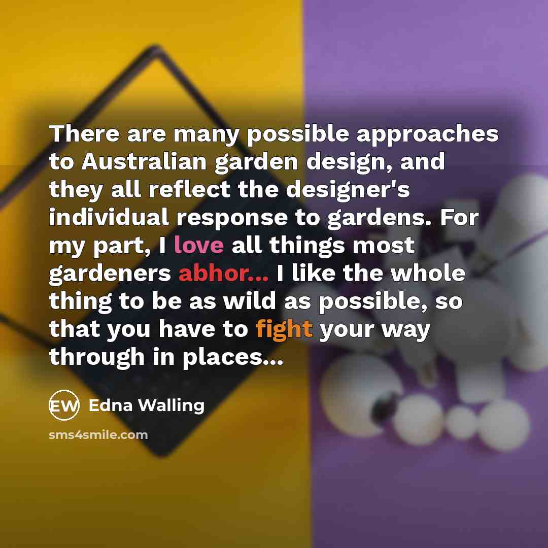 “There are many possible approaches to Australian garden design, and…” quote by Edna Walling