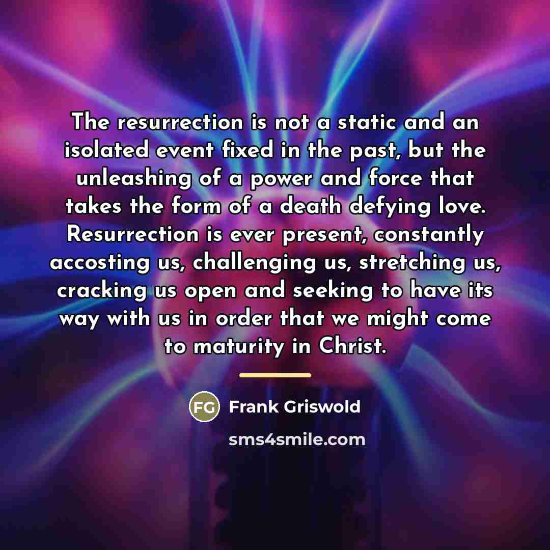 “The resurrection is not a static and an isolated event…” quote by Frank Griswold
