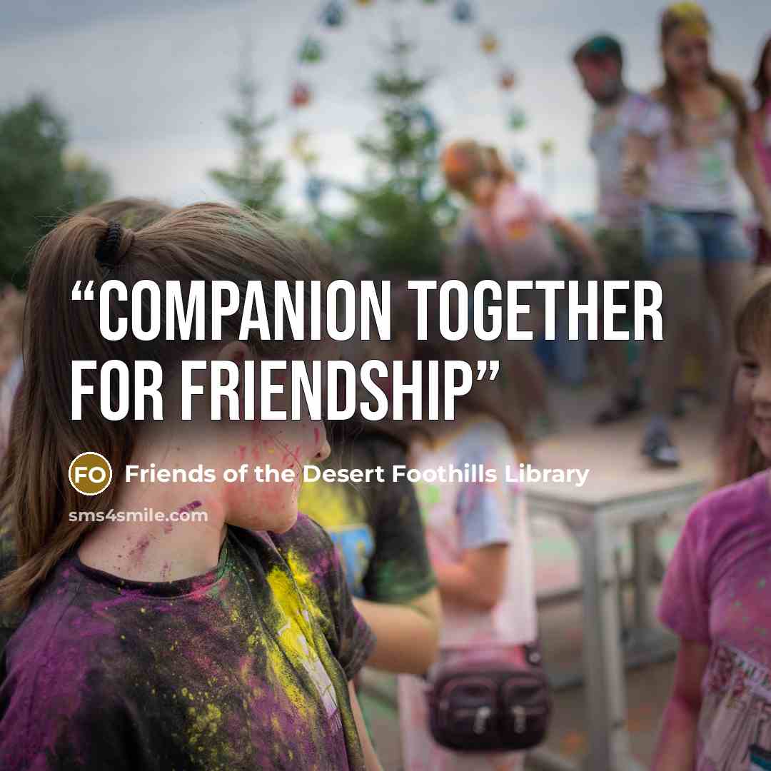 “companion together for friendship” quote by Friends of the Desert Foothills Library