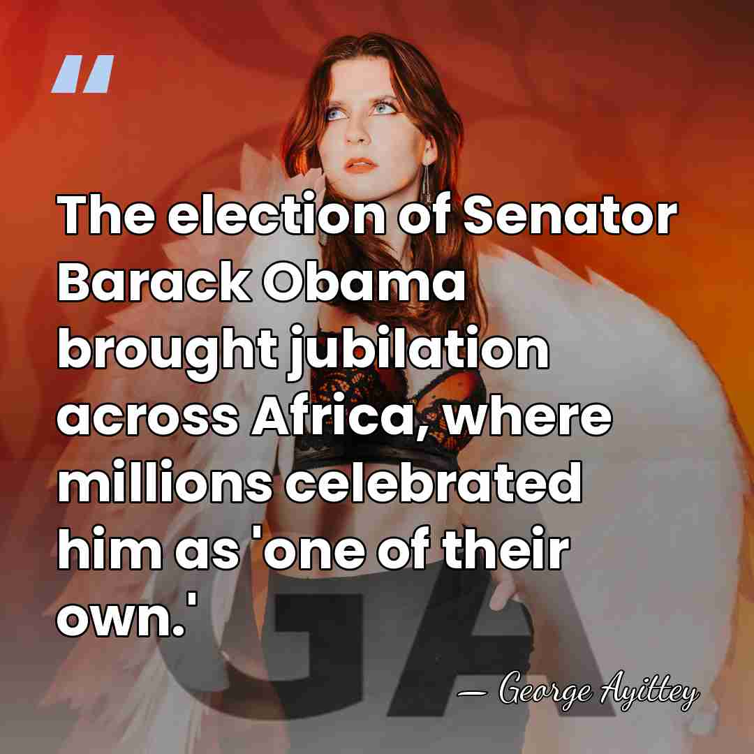 The election of Senator Barack Obama brought jubilation across Africa, where millions&hellip; - George Ayittey