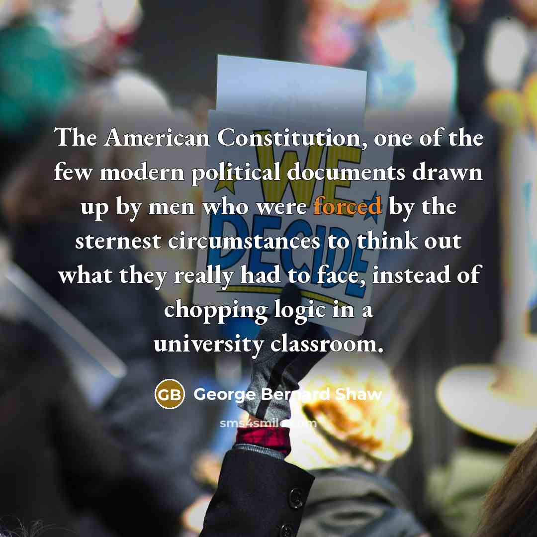 “The American Constitution, one of the few modern political documents…” quote by George Bernard Shaw