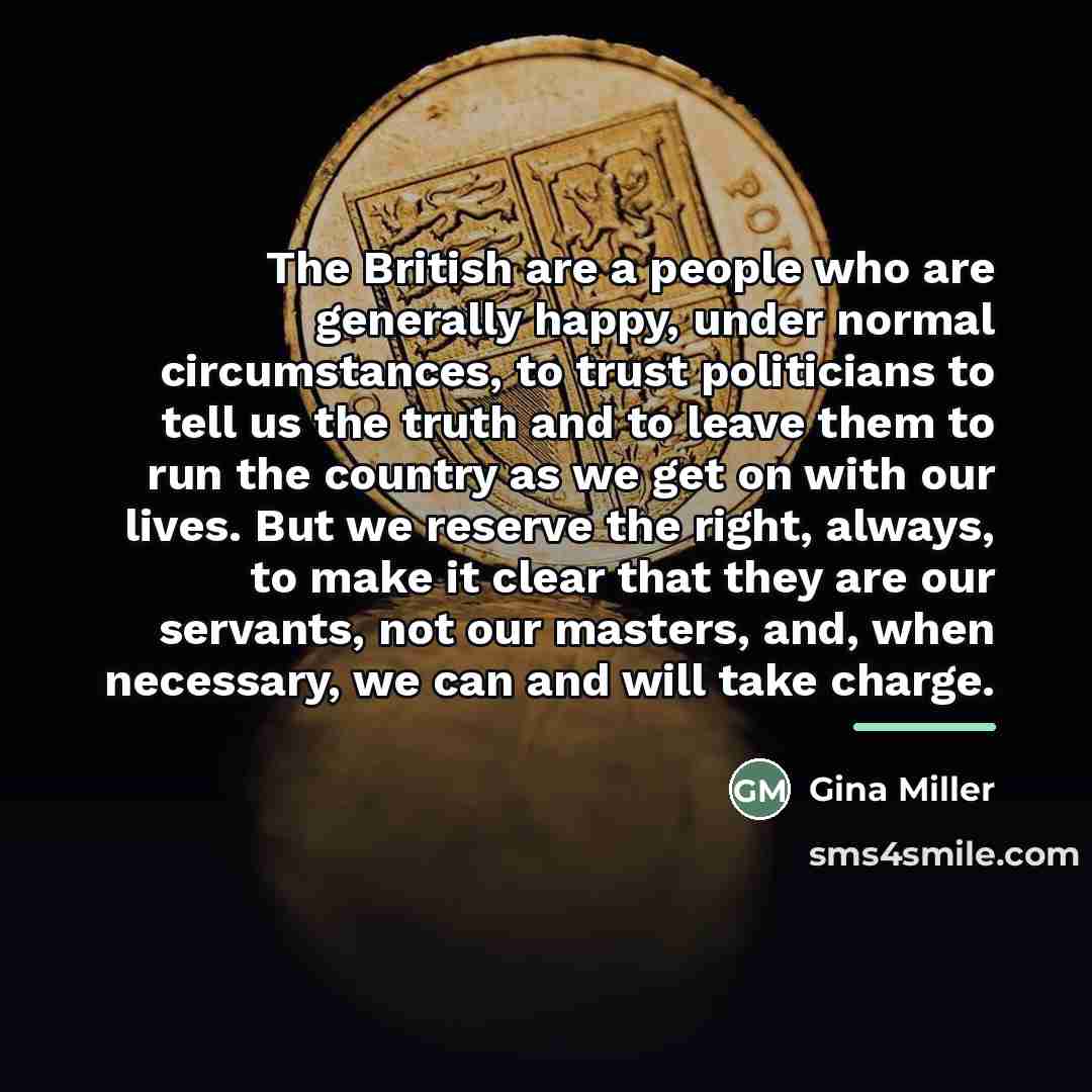“The British are a people who are generally happy, under…” quote by Gina Miller