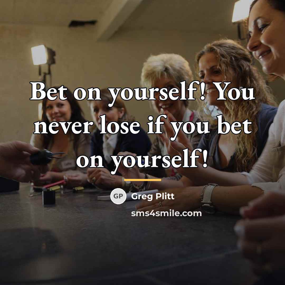“Bet on yourself! You never lose if you bet on…” quote by Greg Plitt
