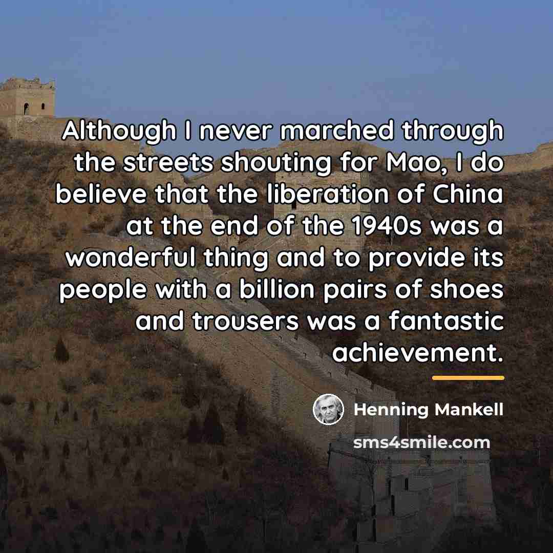 “Although I never marched through the streets shouting for Mao,…” quote by Henning Mankell