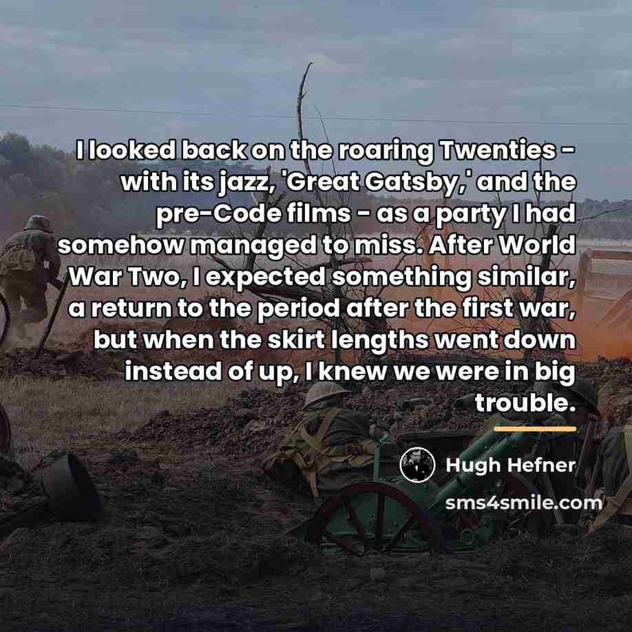 “I looked back on the roaring Twenties - with its…” quote by Hugh Hefner