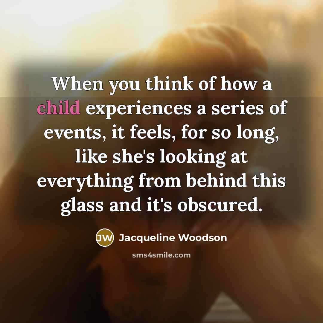 “When you think of how a child experiences a series…” quote by Jacqueline Woodson