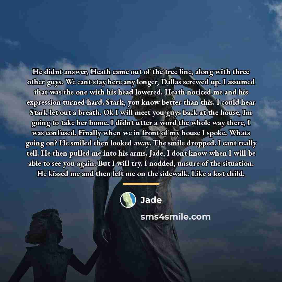 “He didnt answer, Heath came out of the tree line,…” quote by Jade