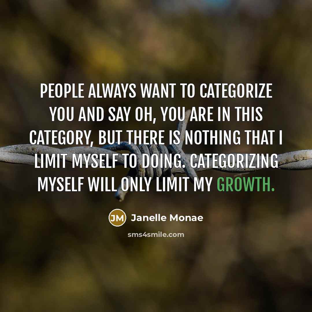 “People always want to categorize you and say oh, you…” quote by Janelle Monae