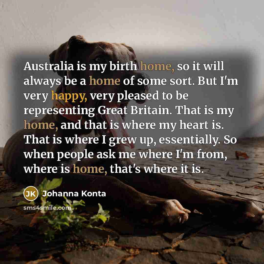 “Australia is my birth home, so it will always be…” quote by Johanna Konta