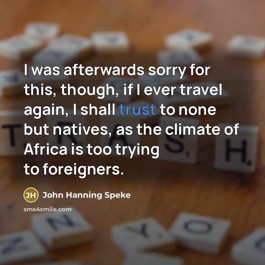 “I was afterwards sorry for this, though, if I ever…” quote by John Hanning Speke
