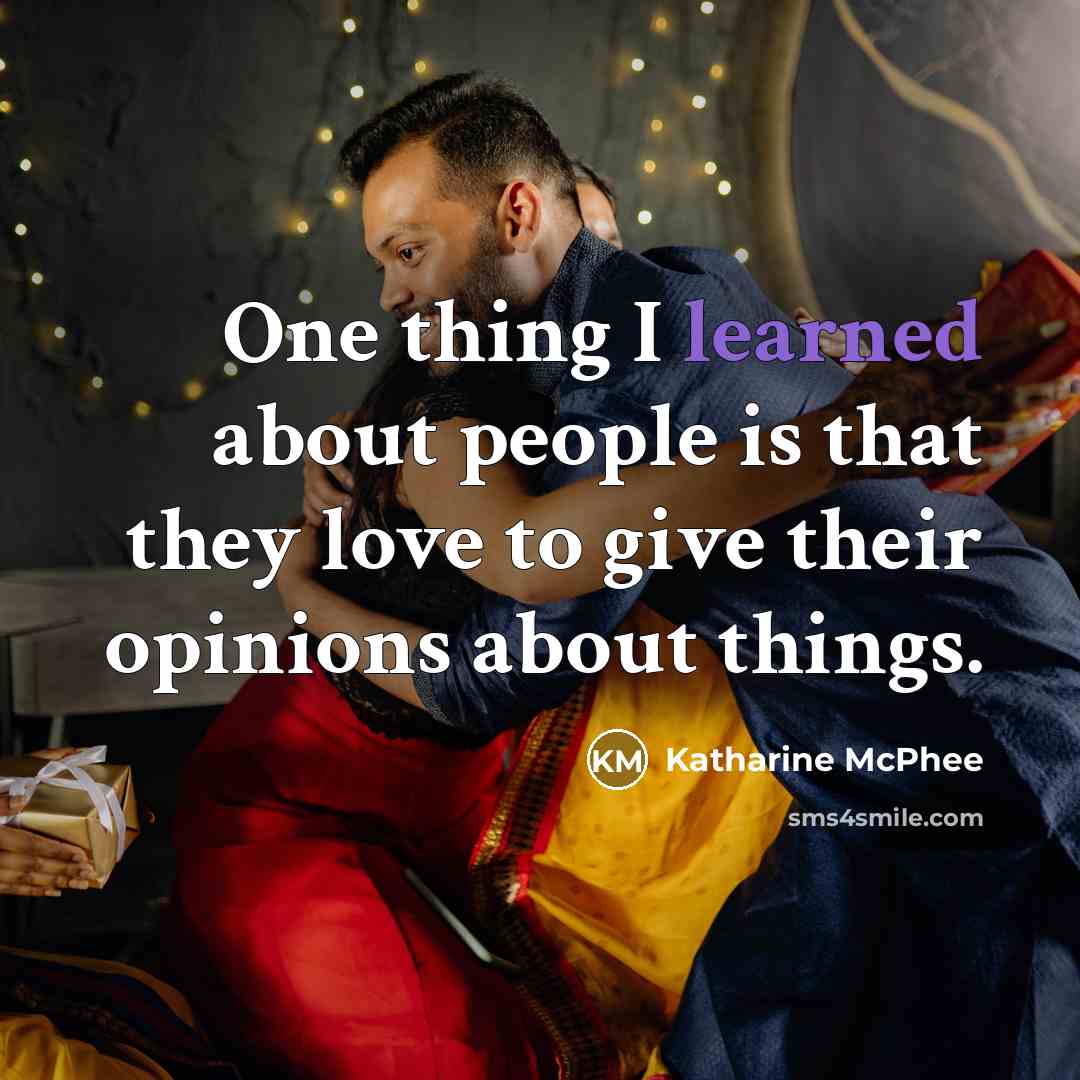 “One thing I learned about people is that they love…” quote by Katharine McPhee