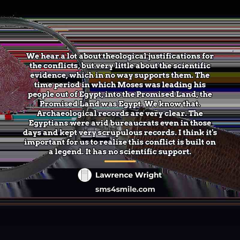 “We hear a lot about theological justifications for the conflicts,…” quote by Lawrence Wright