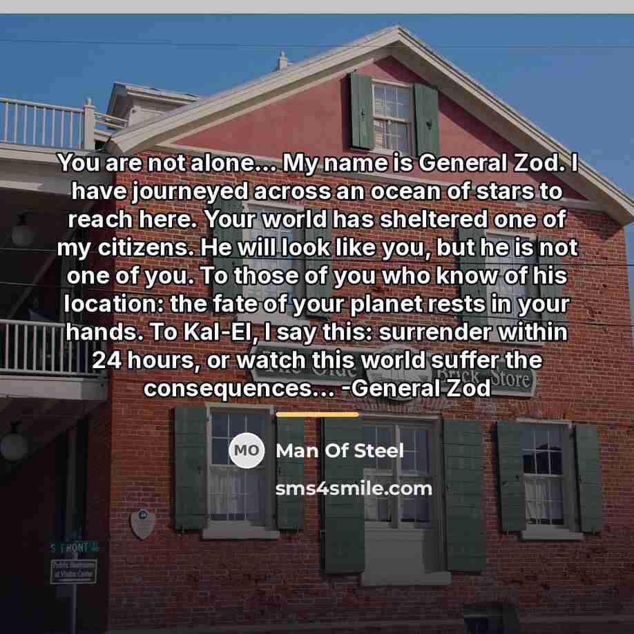 “You are not alone... My name is General Zod. I…” quote by Man Of Steel