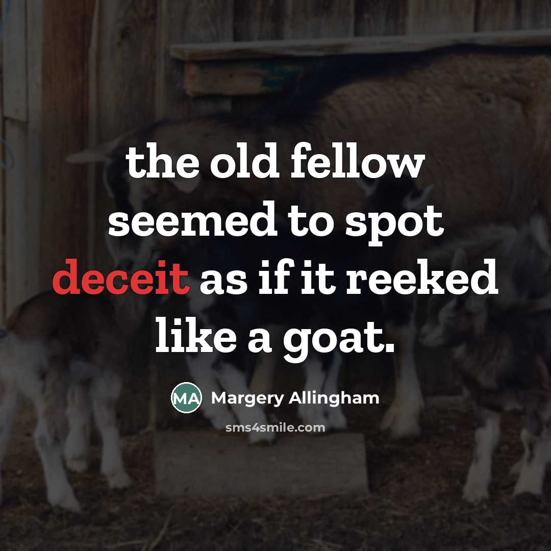 “the old fellow seemed to spot deceit as if it…” quote by Margery Allingham