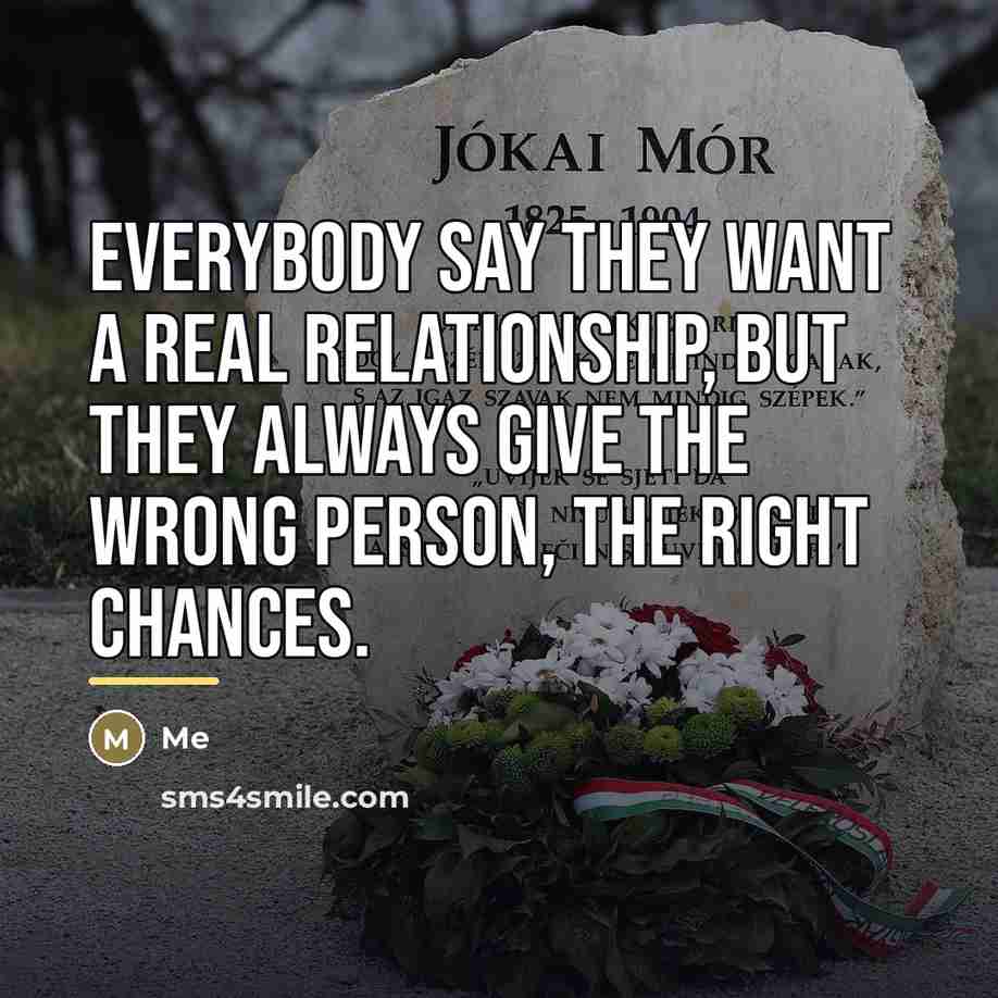 “Everybody say they want a real relationship, but they always…” quote by Me