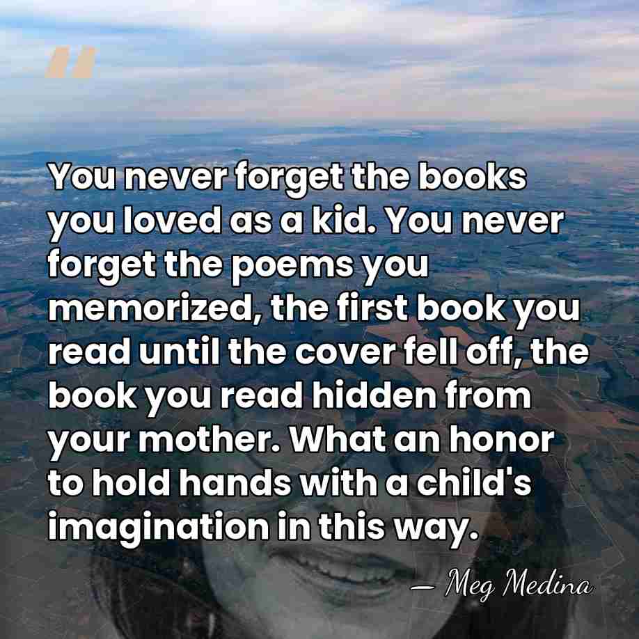 You never forget the books you loved as a kid. You never&hellip; - Meg Medina