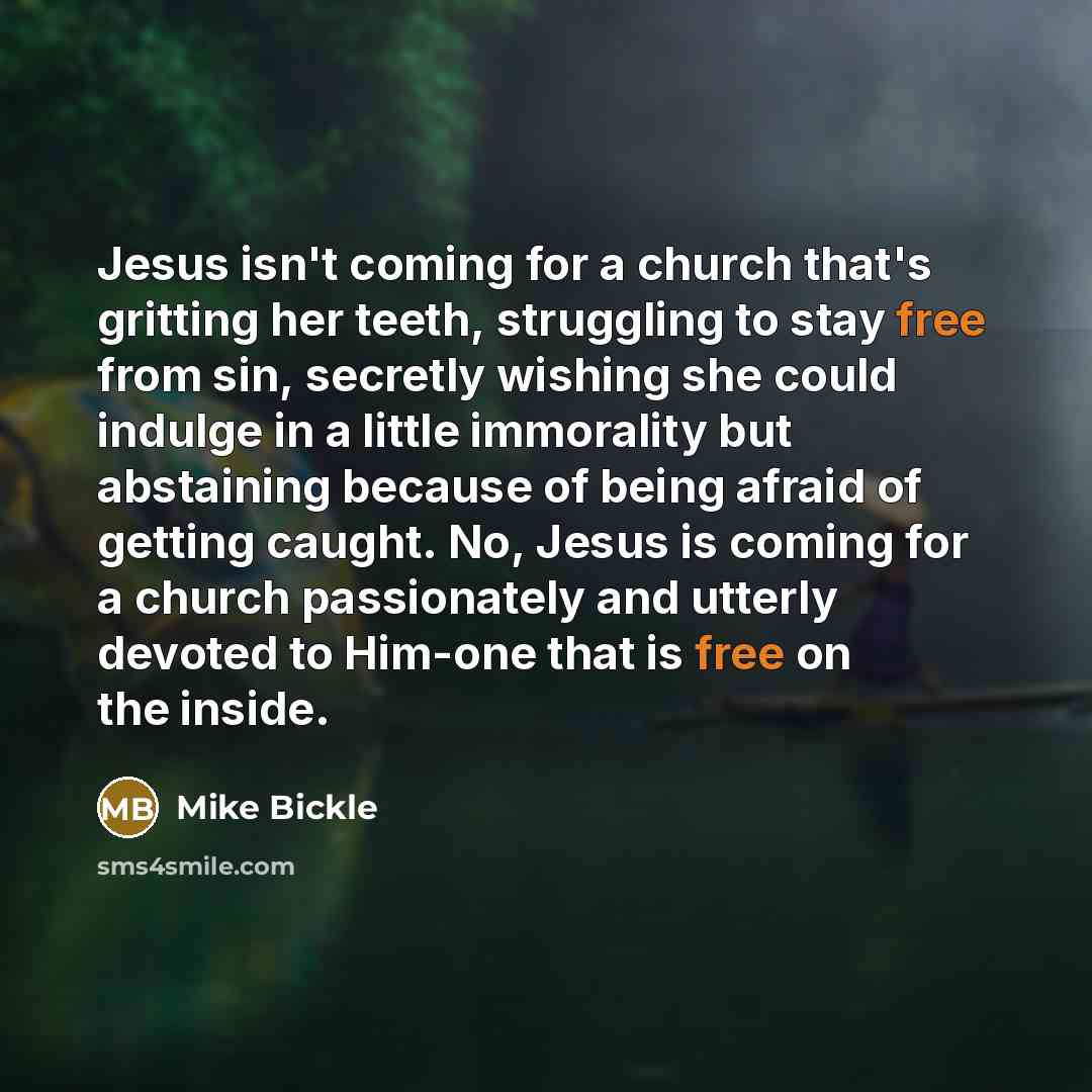 “Jesus isn't coming for a church that's gritting her teeth,…” quote by Mike Bickle