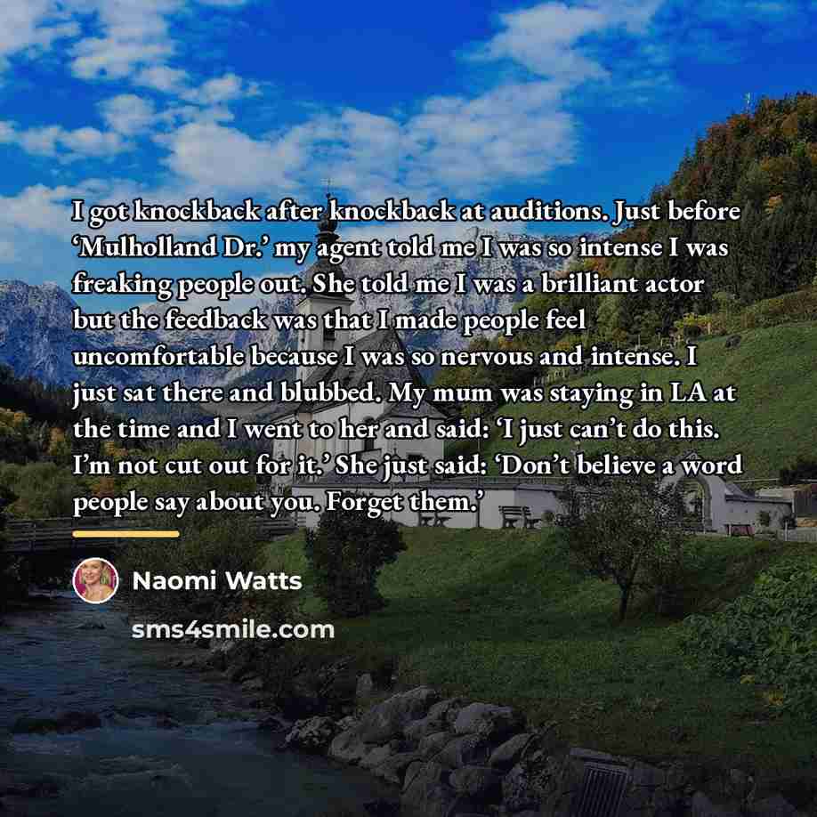 “I got knockback after knockback at auditions. Just before ‘Mulholland…” quote by Naomi Watts