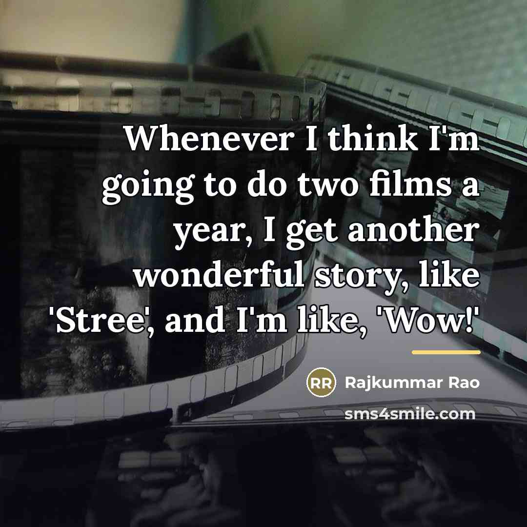 “Whenever I think I'm going to do two films a…” quote by Rajkummar Rao