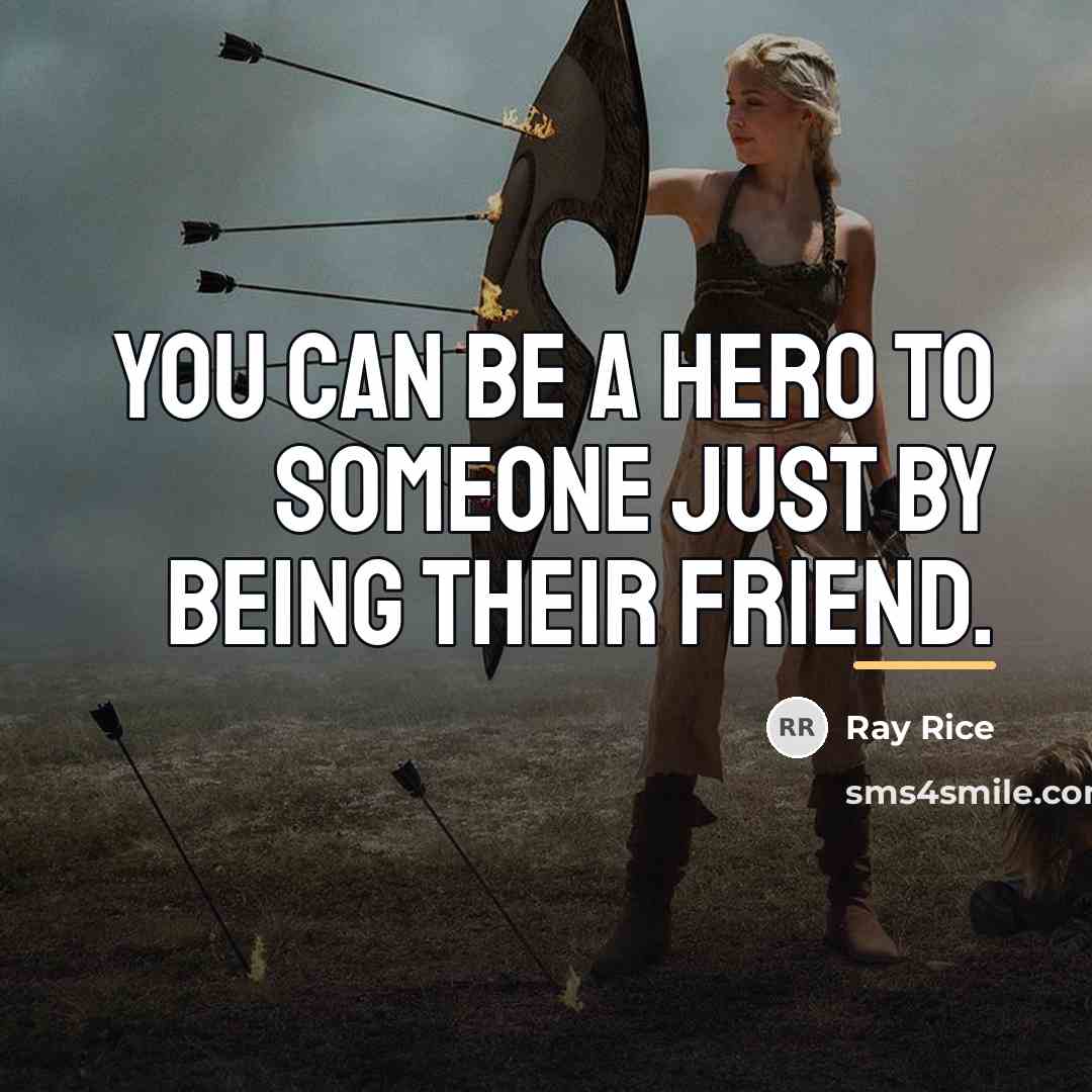 “You can be a hero to someone just by being…” quote by Ray Rice