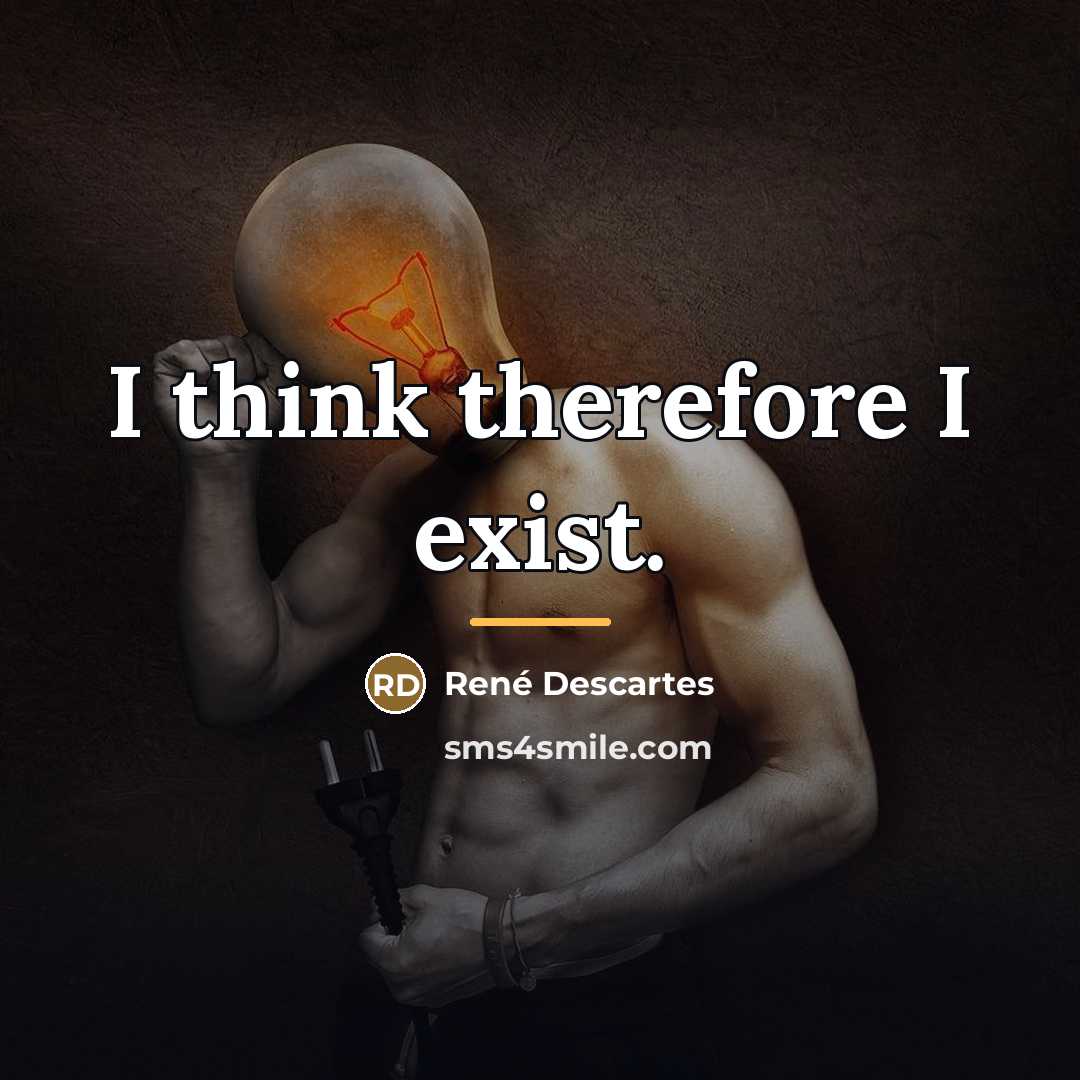 “I think therefore I exist.…” quote by Rene Descartes