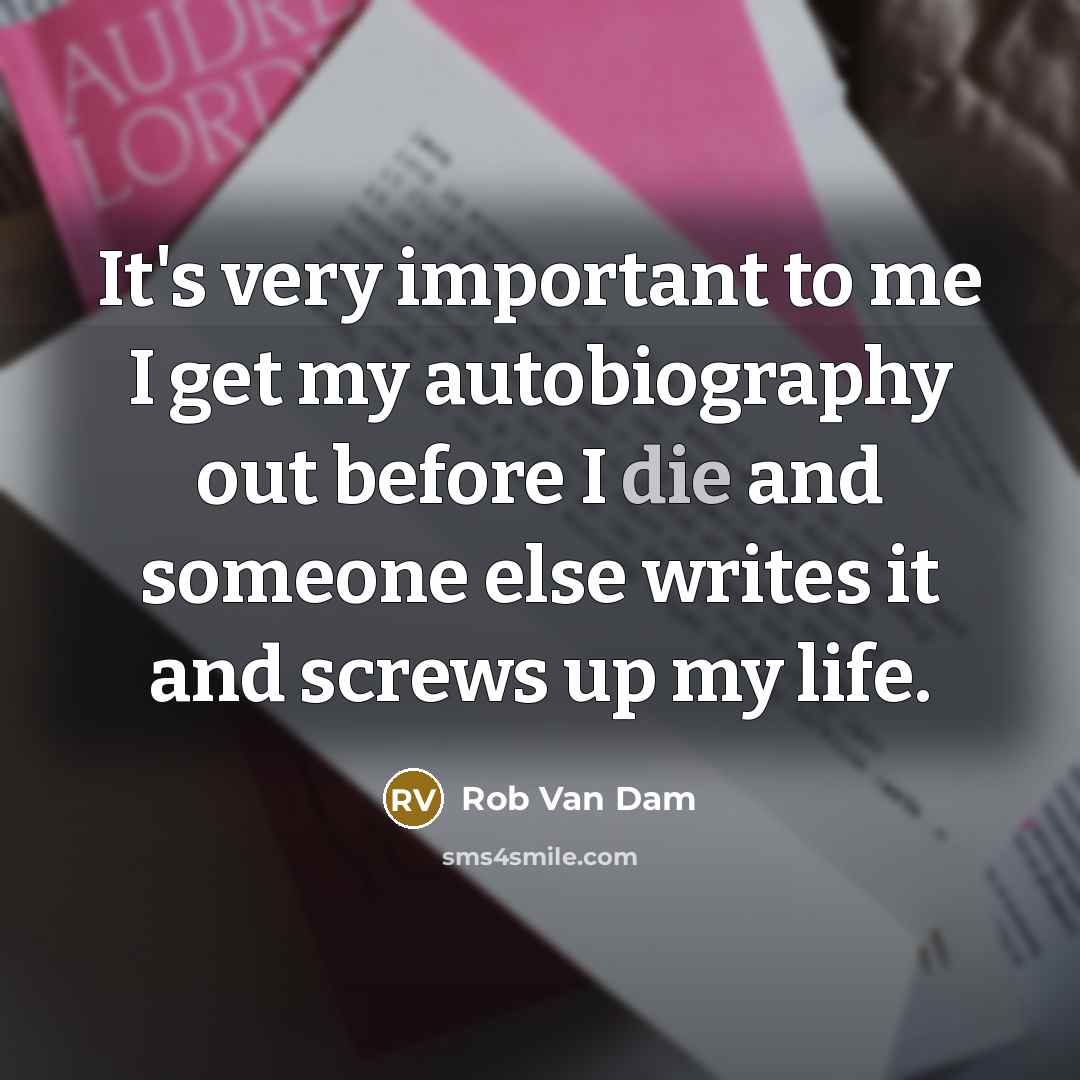 “It's very important to me I get my autobiography out…” quote by Rob Van Dam